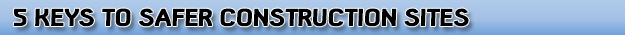 5 keys to safer construction sites.jpg
